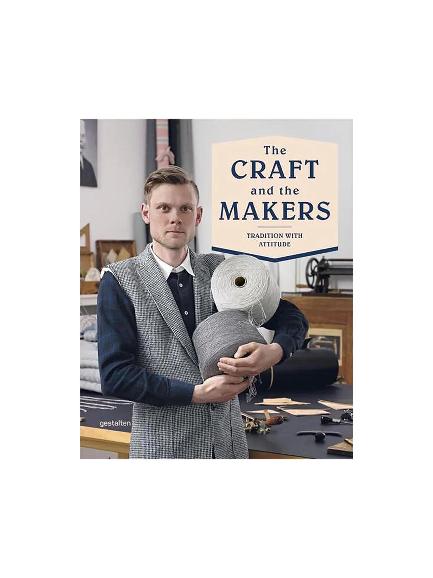 GESTALTEN VERLAG | Buch - The Craft and the Makers - Tradition with Attitude | 